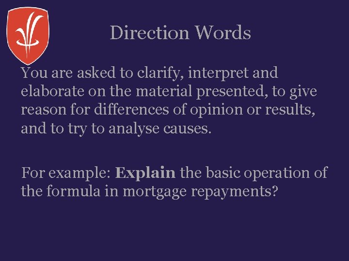 Direction Words You are asked to clarify, interpret and elaborate on the material presented, Direction Words You are asked to clarify, interpret and elaborate on the material presented,