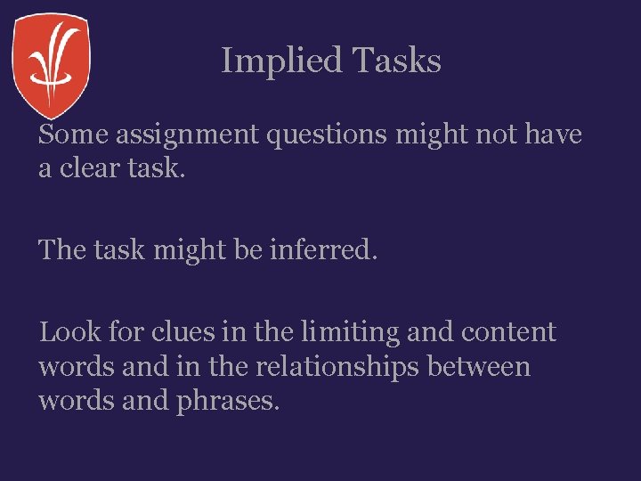 Implied Tasks Some assignment questions might not have a clear task. The task might Implied Tasks Some assignment questions might not have a clear task. The task might