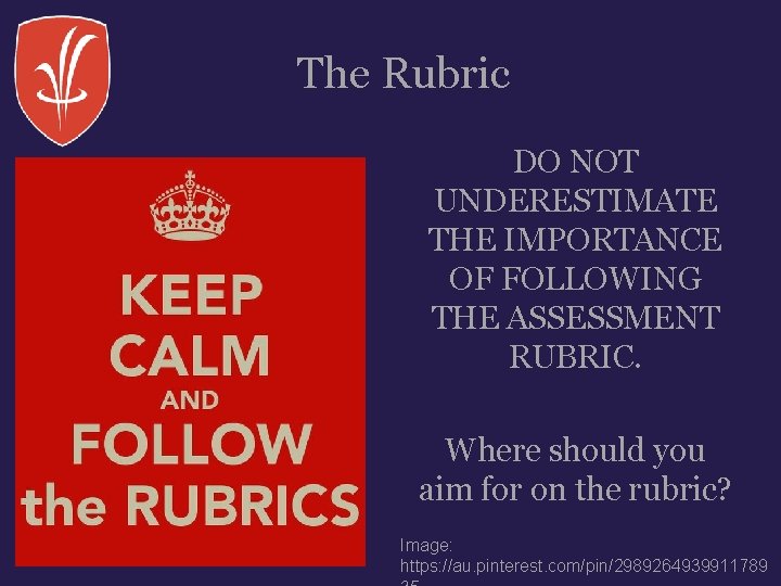 The Rubric DO NOT UNDERESTIMATE THE IMPORTANCE OF FOLLOWING THE ASSESSMENT RUBRIC. Where should The Rubric DO NOT UNDERESTIMATE THE IMPORTANCE OF FOLLOWING THE ASSESSMENT RUBRIC. Where should