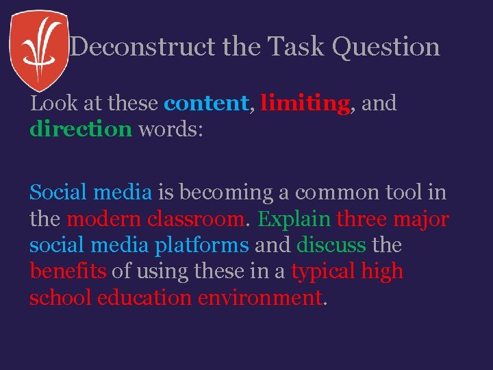 Deconstruct the Task Question Look at these content, limiting, and direction words: Social media Deconstruct the Task Question Look at these content, limiting, and direction words: Social media