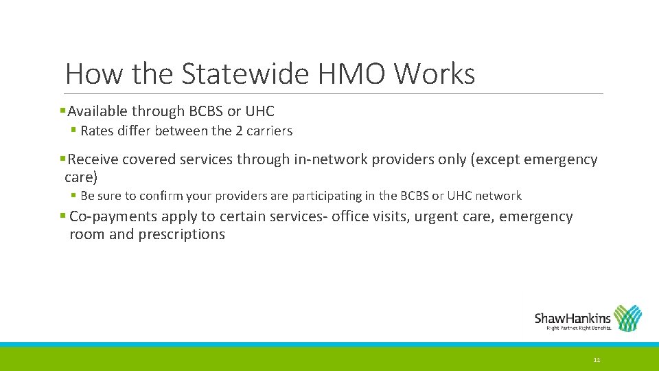 How the Statewide HMO Works §Available through BCBS or UHC § Rates differ between