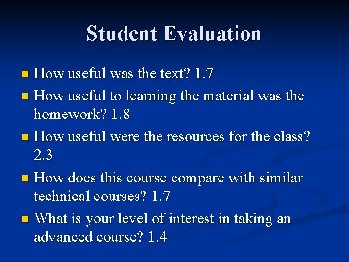 Student Evaluation How useful was the text? 1. 7 n How useful to learning
