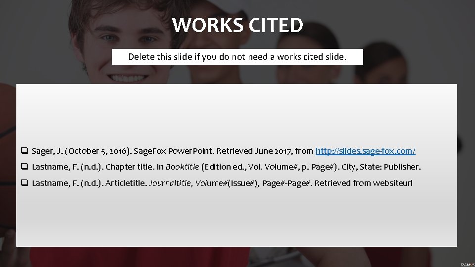 WORKS CITED Delete this slide if you do not need a works cited slide.