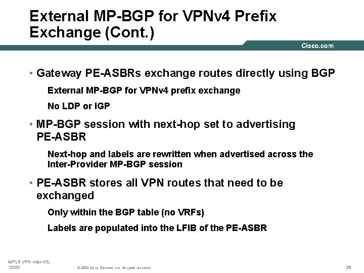 External MP-BGP for VPNv 4 Prefix Exchange (Cont. ) • Gateway PE-ASBRs exchange routes