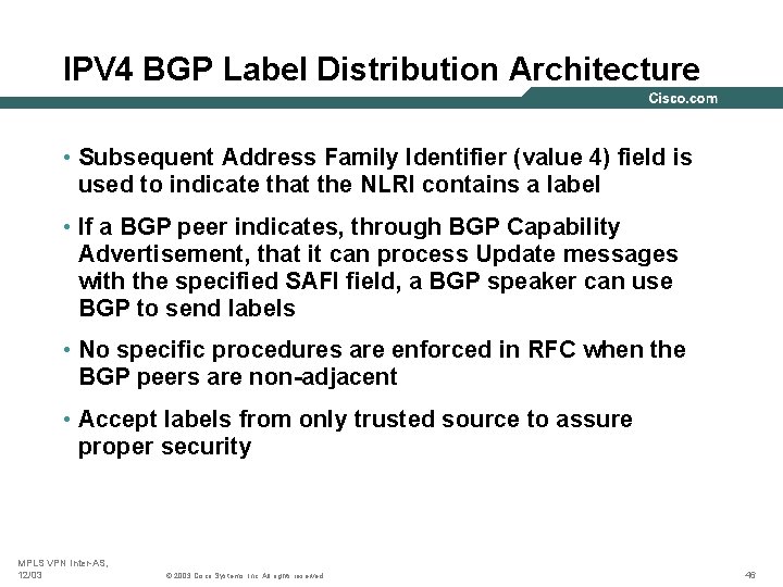 IPV 4 BGP Label Distribution Architecture • Subsequent Address Family Identifier (value 4) field