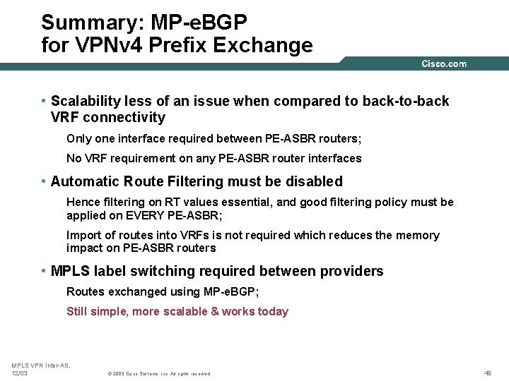 Summary: MP-e. BGP for VPNv 4 Prefix Exchange • Scalability less of an issue
