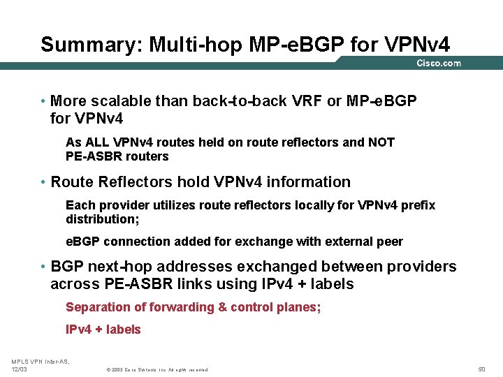 Summary: Multi-hop MP-e. BGP for VPNv 4 • More scalable than back-to-back VRF or