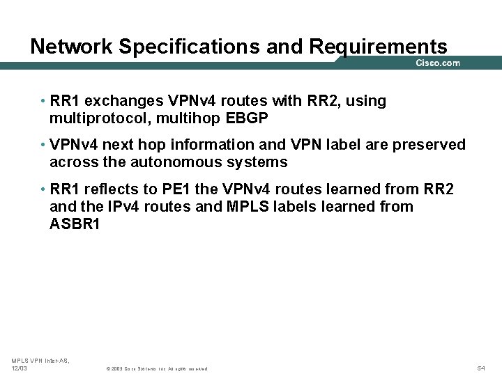 Network Specifications and Requirements • RR 1 exchanges VPNv 4 routes with RR 2,