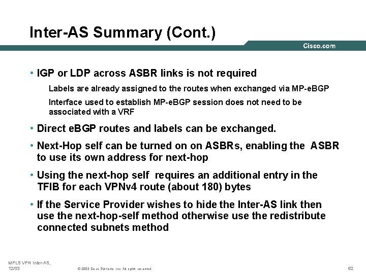 Inter-AS Summary (Cont. ) • IGP or LDP across ASBR links is not required