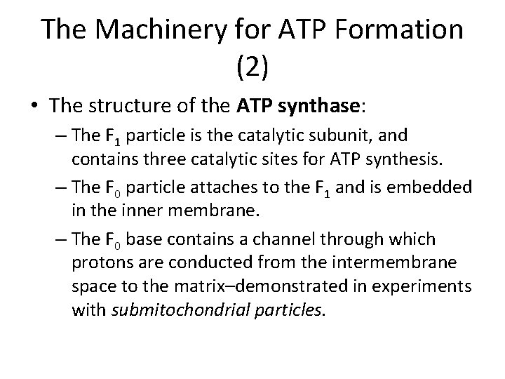 The Machinery for ATP Formation (2) • The structure of the ATP synthase: –
