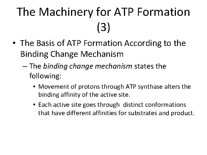 The Machinery for ATP Formation (3) • The Basis of ATP Formation According to