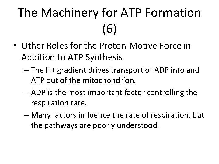 The Machinery for ATP Formation (6) • Other Roles for the Proton-Motive Force in