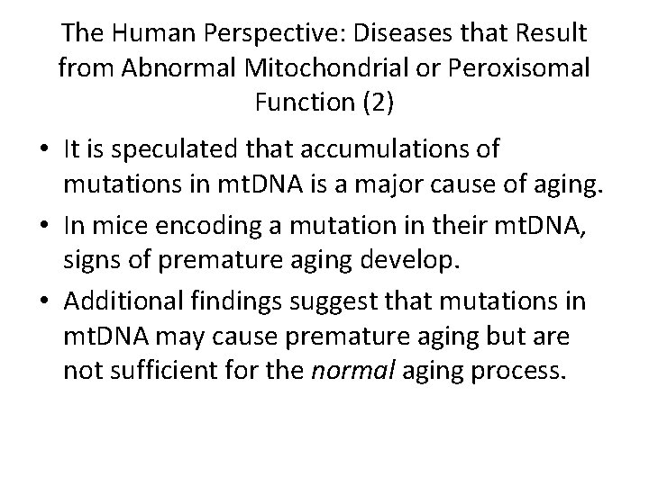 The Human Perspective: Diseases that Result from Abnormal Mitochondrial or Peroxisomal Function (2) •