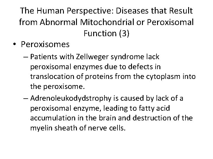 The Human Perspective: Diseases that Result from Abnormal Mitochondrial or Peroxisomal Function (3) •