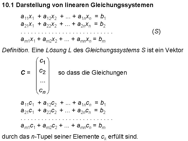 10. 1 Darstellung von linearen Gleichungssystemen a 11 x 1 + a 12 x