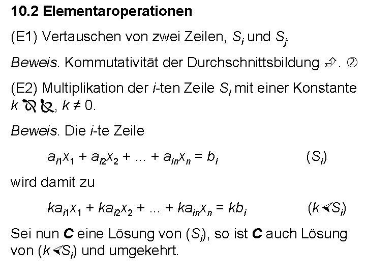 10. 2 Elementaroperationen (E 1) Vertauschen von zwei Zeilen, Si und Sj. Beweis. Kommutativität