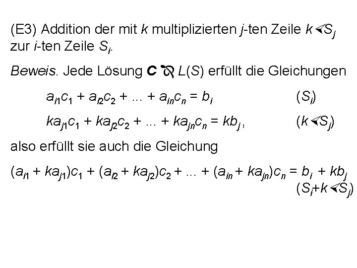 (E 3) Addition der mit k multiplizierten j-ten Zeile k Sj zur i-ten Zeile