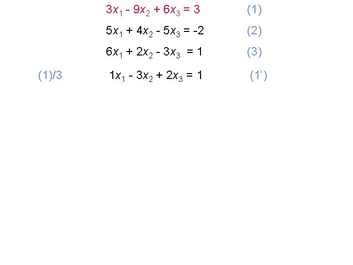 (1)/3 3 x 1 - 9 x 2 + 6 x 3 = 3