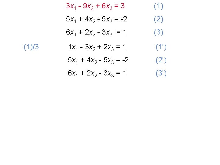 (1)/3 3 x 1 - 9 x 2 + 6 x 3 = 3