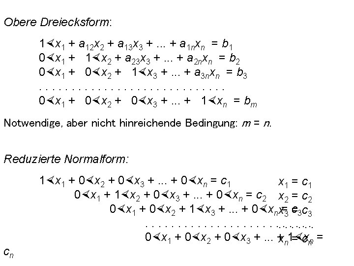 Obere Dreiecksform: 1 x 1 + a 12 x 2 + a 13 x