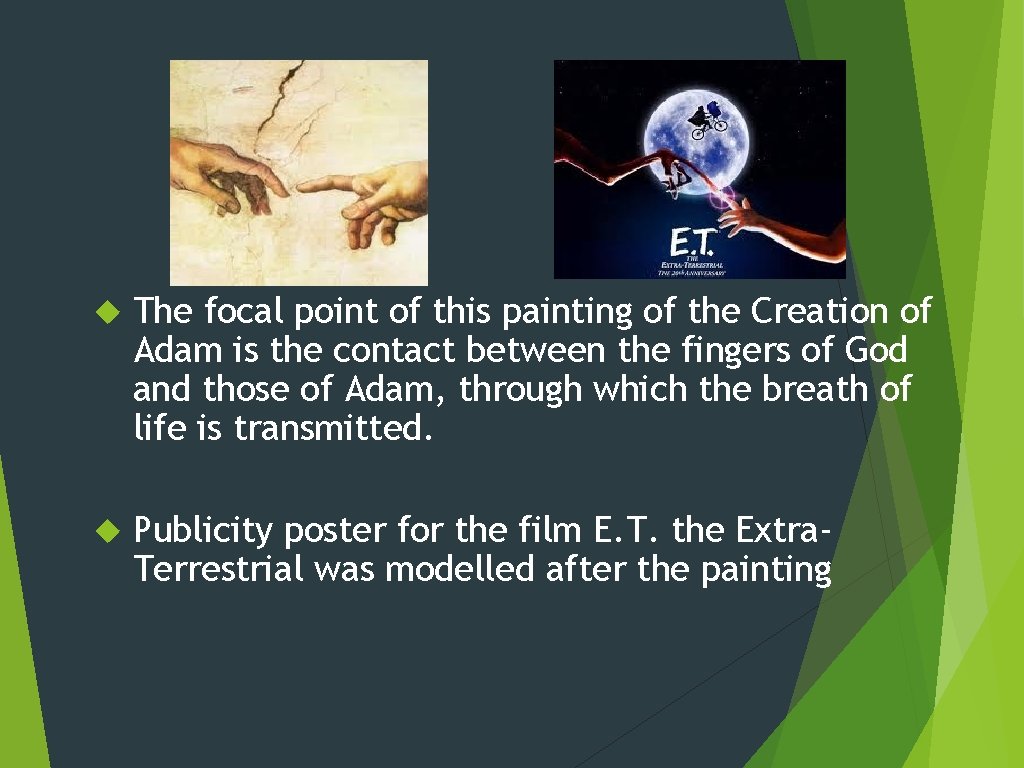  The focal point of this painting of the Creation of Adam is the