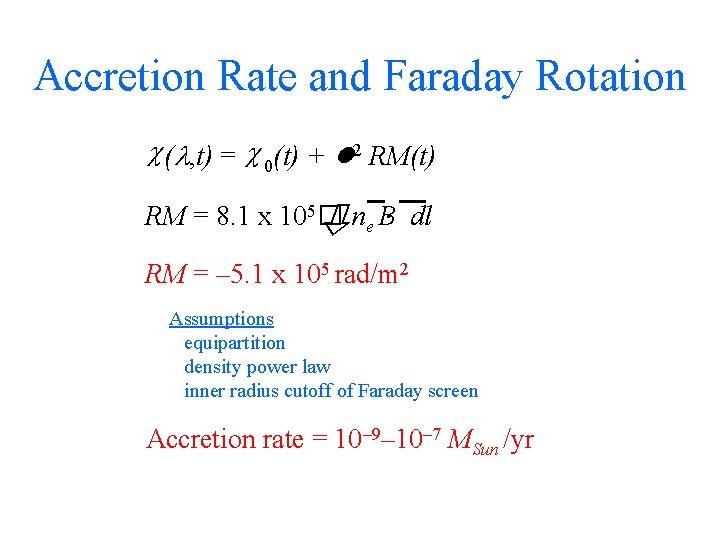 Accretion Rate and Faraday Rotation c ( , t) = c 0(t) + 2