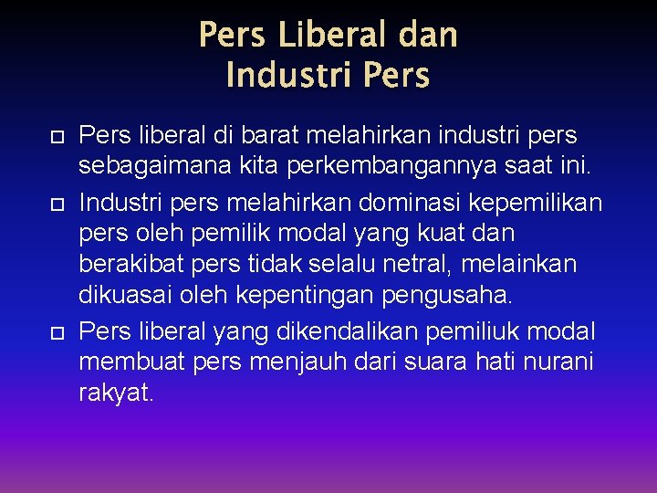 Pers Liberal dan Industri Pers liberal di barat melahirkan industri pers sebagaimana kita perkembangannya