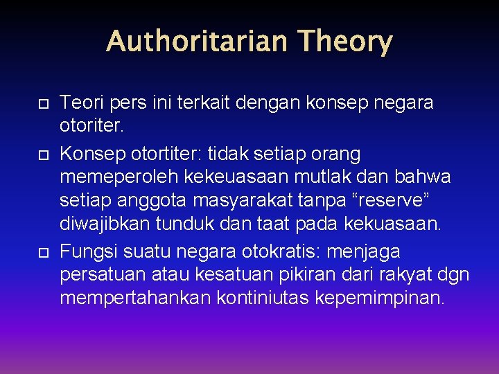 Authoritarian Theory Teori pers ini terkait dengan konsep negara otoriter. Konsep otortiter: tidak setiap