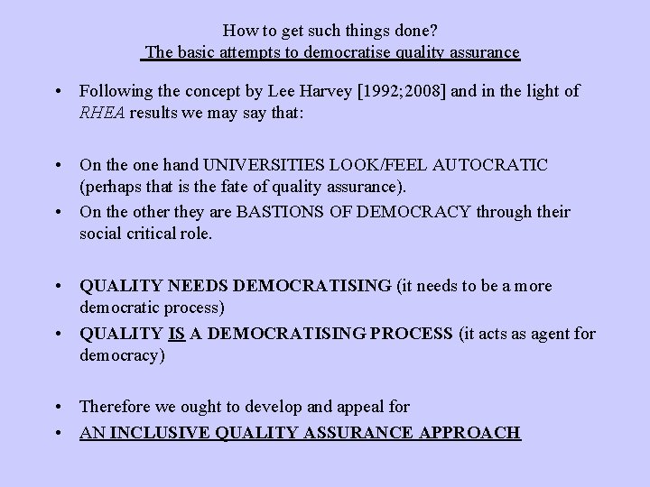 How to get such things done? The basic attempts to democratise quality assurance •