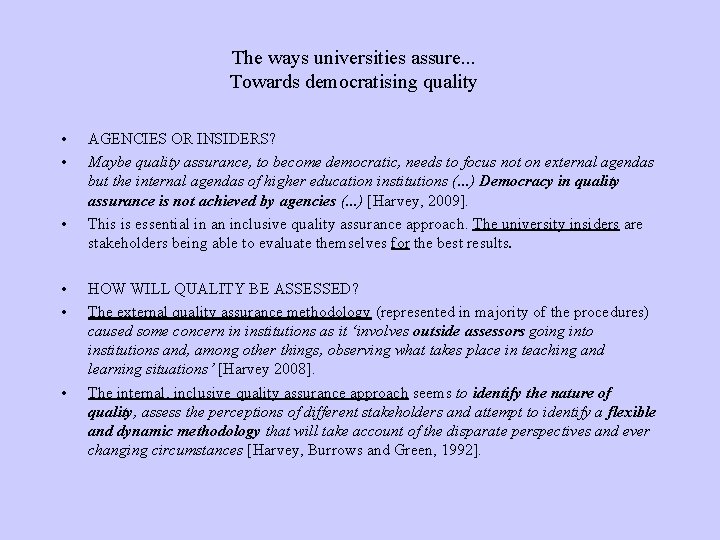 The ways universities assure. . . Towards democratising quality • • • AGENCIES OR