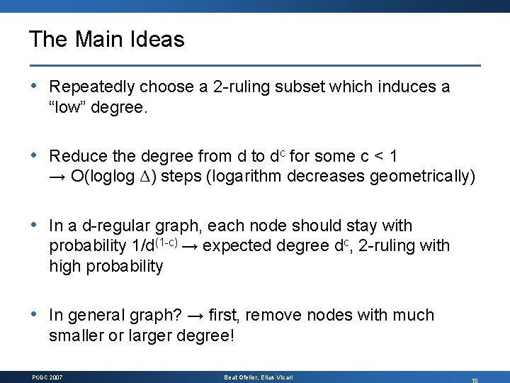 The Main Ideas • Repeatedly choose a 2 ruling subset which induces a “low”