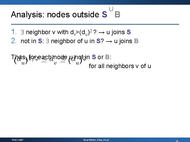[ Analysis: nodes outside S B 1. neighbor v with dv>(du)2 ? → u
