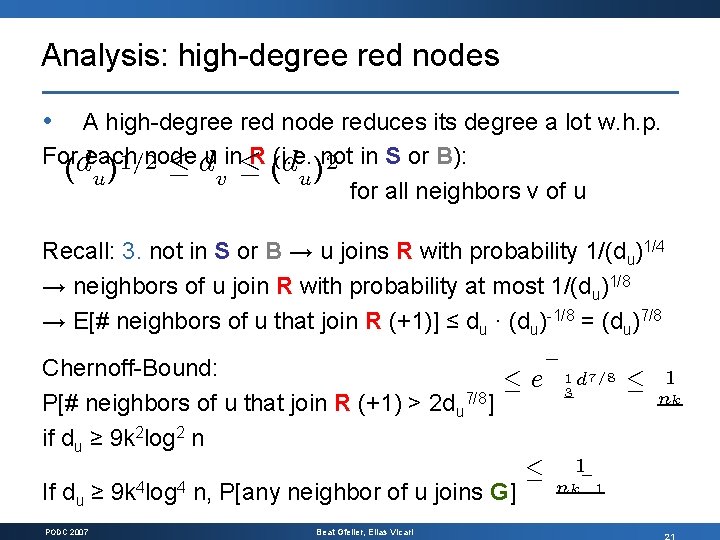 Analysis: high degree red nodes • A high degree red node reduces its degree