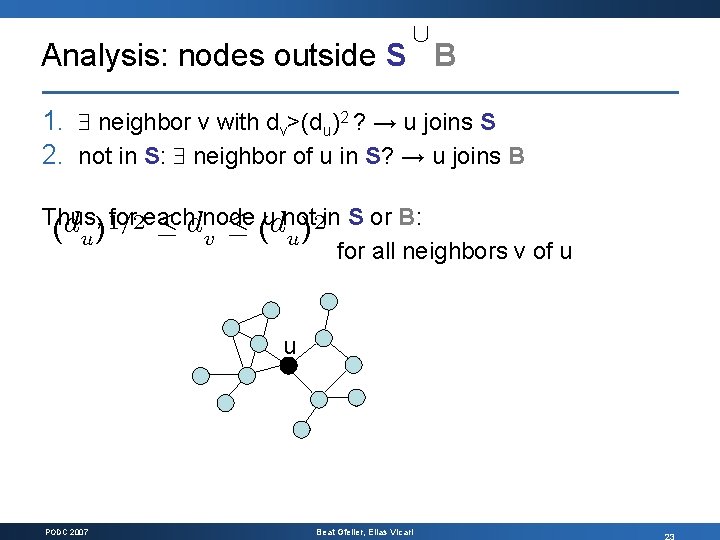 [ Analysis: nodes outside S B 1. neighbor v with dv>(du)2 ? → u