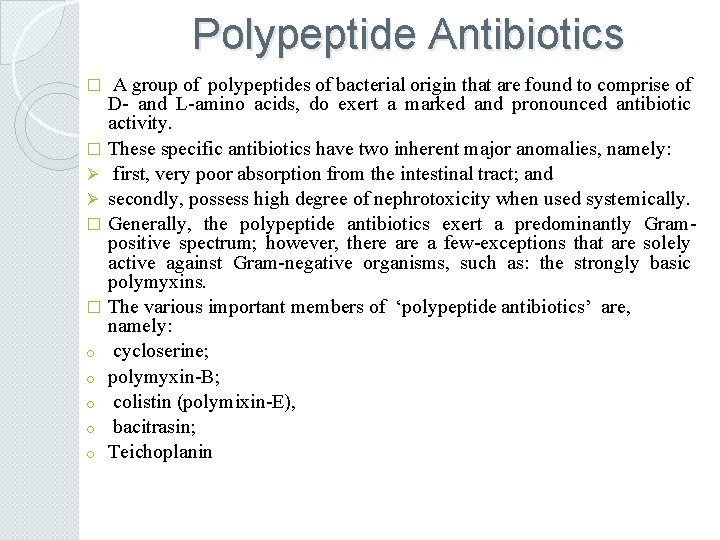 Polypeptide Antibiotics A group of polypeptides of bacterial origin that are found to comprise