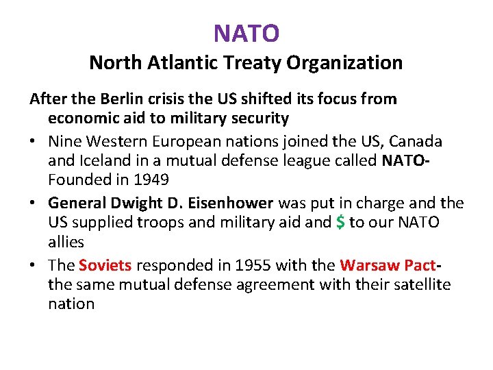 NATO North Atlantic Treaty Organization After the Berlin crisis the US shifted its focus