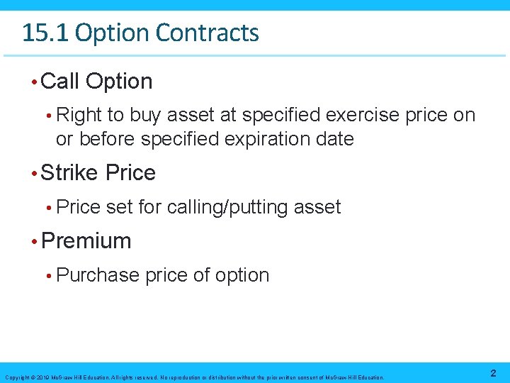 15. 1 Option Contracts • Call Option • Right to buy asset at specified