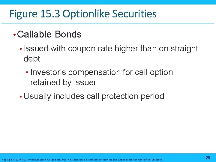 Figure 15. 3 Optionlike Securities • Callable Bonds • Issued with coupon rate higher