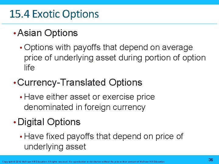 15. 4 Exotic Options • Asian Options • Options with payoffs that depend on