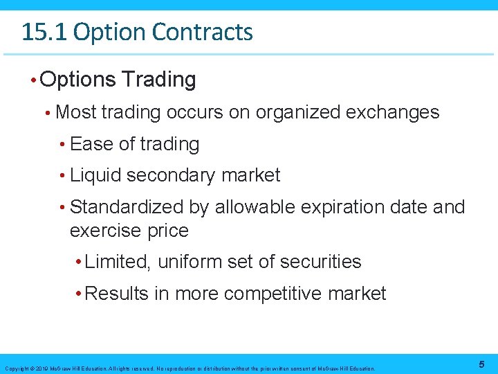 15. 1 Option Contracts • Options Trading • Most trading occurs on organized exchanges