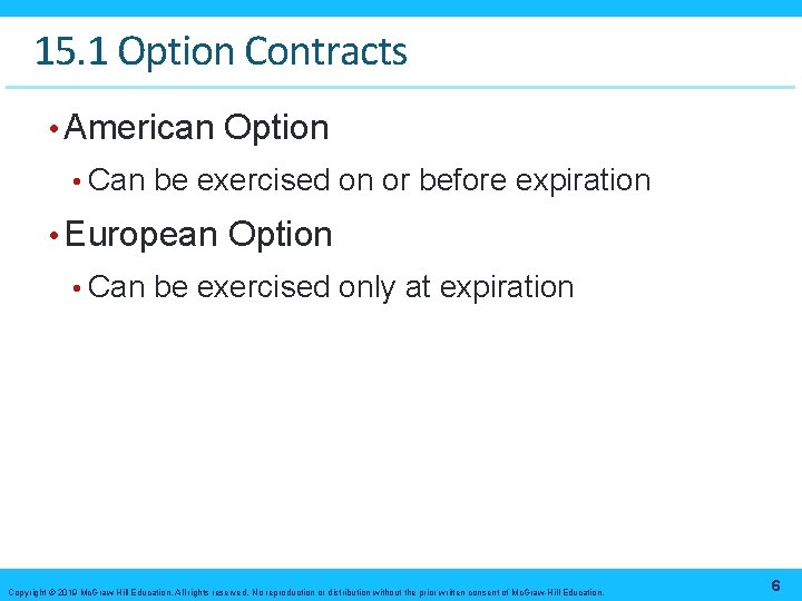 15. 1 Option Contracts • American Option • Can be exercised on or before