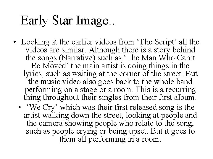 Early Star Image. . • Looking at the earlier videos from ‘The Script’ all