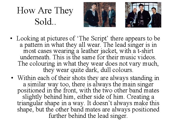 How Are They Sold. . • Looking at pictures of ‘The Script’ there appears