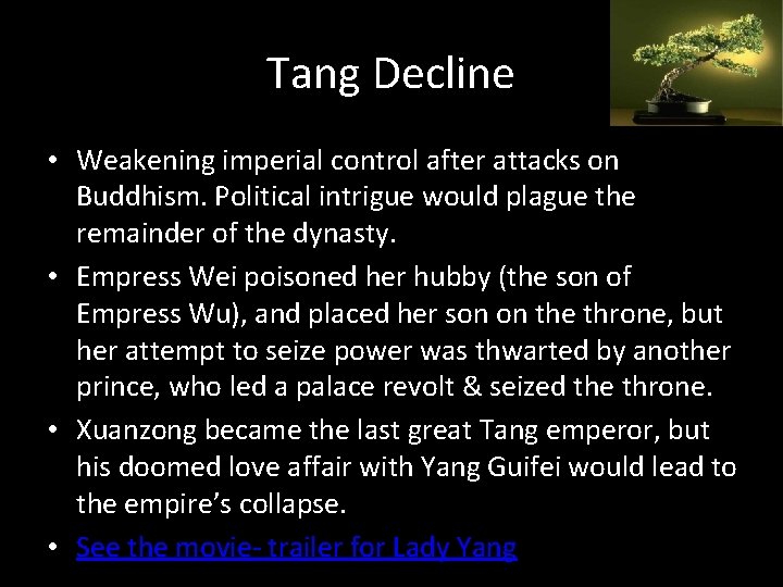 Tang Decline • Weakening imperial control after attacks on Buddhism. Political intrigue would plague