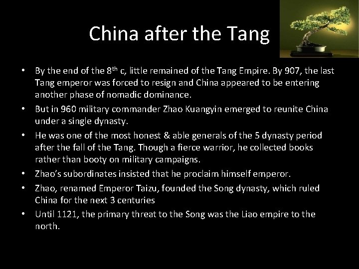 China after the Tang • By the end of the 8 th c, little