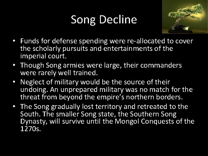 Song Decline • Funds for defense spending were re-allocated to cover the scholarly pursuits