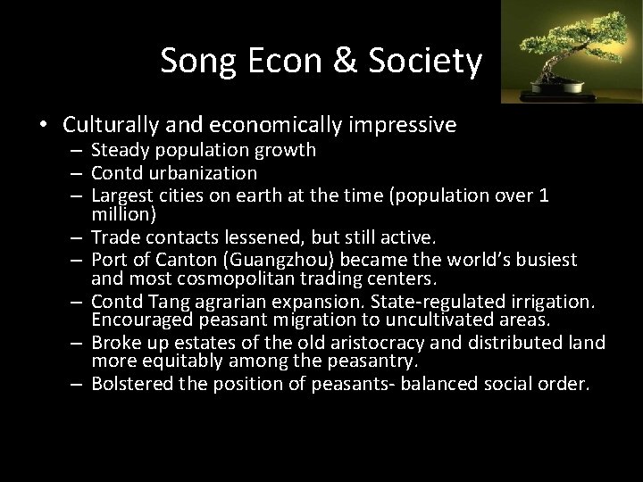 Song Econ & Society • Culturally and economically impressive – Steady population growth –