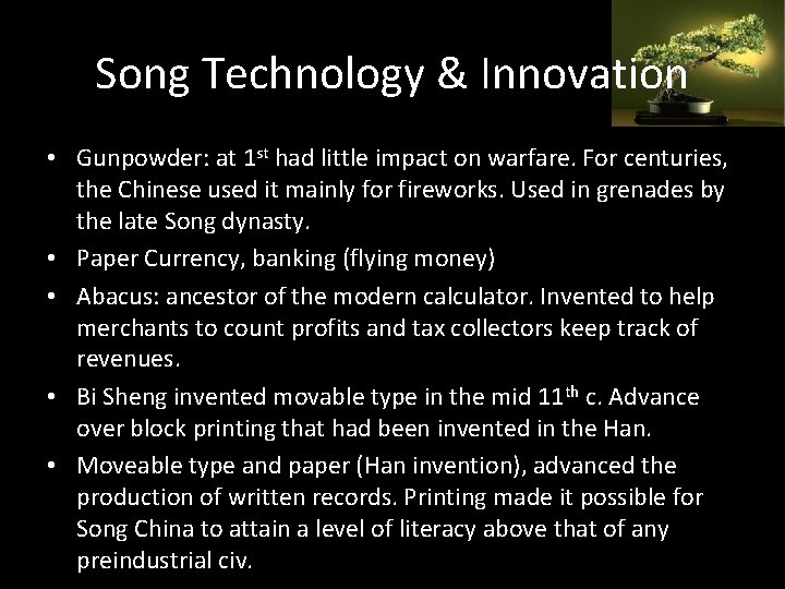 Song Technology & Innovation • Gunpowder: at 1 st had little impact on warfare.