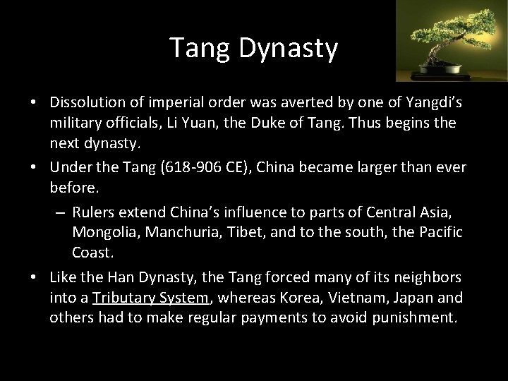 Tang Dynasty • Dissolution of imperial order was averted by one of Yangdi’s military