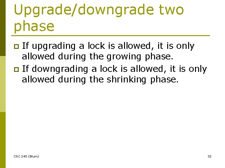 Upgrade/downgrade two phase If upgrading a lock is allowed, it is only allowed during